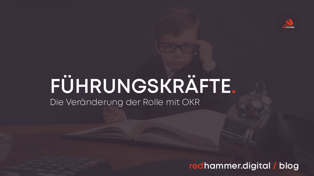 Auch die Rolle des Chefs verändert sich mit OKR nachhaltig.